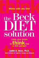 The Beck Diet Solution : Train your brain to think like a thin person-9781845298265