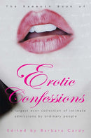 The Mammoth Book of Erotic Confessions : The largest ever collection of intimate admissions by ordinary people-9781845298395