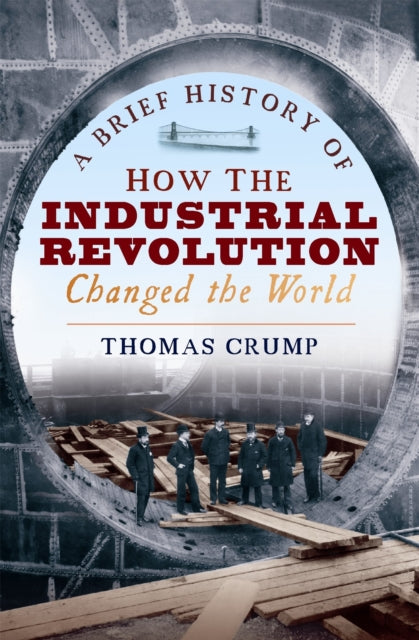 A Brief History of How the Industrial Revolution Changed the World-9781845298975