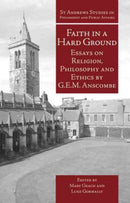 Faith in a Hard Ground : Essays on Religion, Philosophy and Ethics-9781845401214