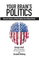 Your Brain's Politics : How the Science of Mind Explains the Political Divide-9781845409210