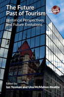 The Future Past of Tourism : Historical Perspectives and Future Evolutions-9781845417062