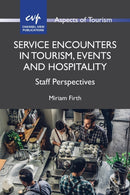 Service Encounters in Tourism, Events and Hospitality : Staff Perspectives-9781845417260