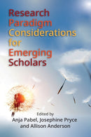 Research Paradigm Considerations for Emerging Scholars-9781845418267