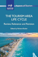 The Tourism Area Life Cycle : Review, Relevance and Revision-9781845419134