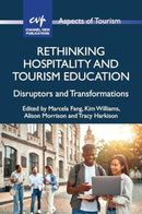 Rethinking Hospitality and Tourism Education : Disruptors and Transformations-9781845419424