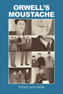 Orwell's Moustache : Addressing More Orwellian Matters-9781845497866