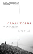 Cross Words : The Biblical Doctrine of the Atonement-9781845501181
