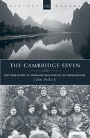 The Cambridge Seven : The True Story of Ordinary Men Used in no Ordinary way-9781845501778