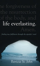 Life Everlasting : Finding True Fulfilment through the Apostles' Creed-9781845502485