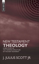 New Testament Theology : A New Study of the Thematic Structure of the New Testament-9781845502560