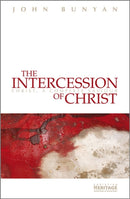 The Intercession of Christ : Christ, A Complete Saviour-9781845505448