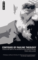 Contours of Pauline Theology : A Radical New Survey of the Influences on Paul's Biblical Writings-9781845506254