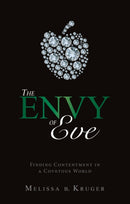 The Envy of Eve : Finding Contentment in a Covetous World-9781845507756
