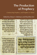 The Production of Prophecy : Constructing Prophecy and Prophets in Yehud-9781845535001