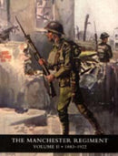 History of the Manchester Regiment (63rd and 96th Regiments): Volumes I (1758-1883) and II (1883-1922) : v. I and II-9781845741433