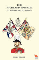HIGHLAND BRIGADE Its Battles and Its Heroes-9781845747633