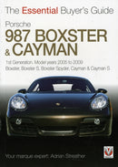 Porsche 987 Boxster & Cayman : 1st Generation: Model Years 2005 to 2009 Boxster, Boxster S, Boxster Spyder, Cayman & Cayman S-9781845844240