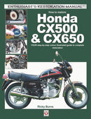 How to Restore Honda Cx500 & Cx650 : Your Step-by-Step Colour Illustrated Guide to Complete Restoration-9781845847739