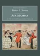Ask Mamma: Or the Richest Commoner in England : Nonsuch Classics-9781845880026