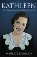 Kathleen : The Life of Kathleen Ferrier 1912-1953-9781845886288