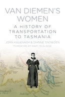 Van Diemen's Women : A History of Transportation to Tasmania-9781845888855
