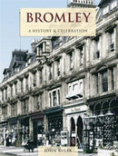 Bromley - A History And Celebration-9781845896164
