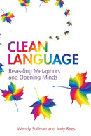 Clean Language : Revealing Metaphors and Opening Minds-9781845901257