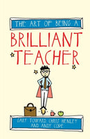 The Art of Being a Brilliant Teacher-9781845909413