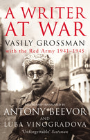 A Writer At War : Vasily Grossman with the Red Army 1941-1945-9781845950156