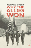 Why The Allies Won-9781845950651