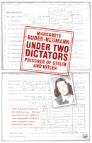 Under Two Dictators: Prisoner of Stalin and Hitler : With an introduction by Nikolaus Wachsmann-9781845951030