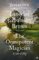 Lancelot 'Capability' Brown : The Omnipotent Magician, 1716-1783-9781845951795