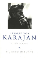 Herbert Von Karajan : A Life in Music-9781845952174