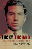 Lucky Luciano : Mafia Murderer and Secret Agent-9781845967376