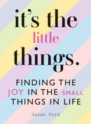 It's the Little Things : Finding the Joy in the Small Things in Life-9781846015908