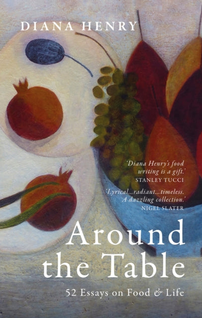 Around the Table : 52 Essays on Food & Life-9781846016004