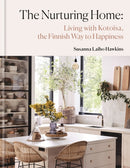 The Nurturing Home : Living with Kotoisa, the Finnish Way to Happiness-9781846016219