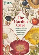 The Garden Cure : 100 Remarkable Remedies for the Curious Gardener-9781846016806