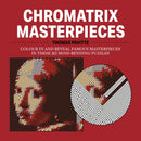 Chromatrix Masterpieces : Colour in and reveal famous masterpieces in these 20 mind-bending puzzles-9781846017346