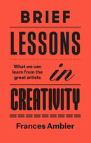 Brief Lessons in Creativity