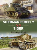 Sherman Firefly vs Tiger : Normandy 1944-9781846031502