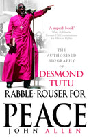 Rabble-Rouser For Peace : The Authorised Biography of Desmond Tutu-9781846040641