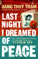 Last Night I Dreamed of Peace : An extraordinary diary of courage from the Vietnam War-9781846040764