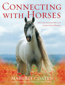 Connecting with Horses : The Life Lessons We Can Learn from Horses-9781846040856