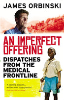 An Imperfect Offering : Dispatches from the medical frontline-9781846041020
