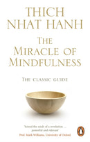 The Miracle Of Mindfulness