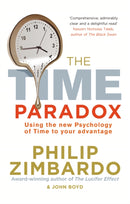 The Time Paradox : Using the New Psychology of Time to Your Advantage-9781846041556