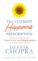 The Ultimate Happiness Prescription : 7 Keys to Joy and Enlightenment-9781846042386