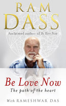 Be Love Now : The Path of the Heart-9781846042911